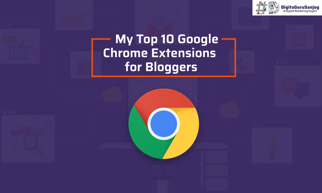 Best Google Chrome Extensions For Bloggers In India